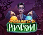Giga Match Phantasmal